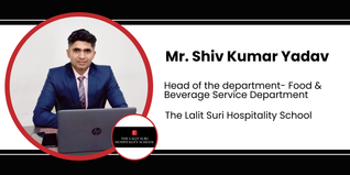 The Lalit Suri Hospitality School, Head of the department- Food & Beverage Service Department: Mr. Shiv Kumar Yadav Interview